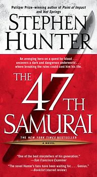 The 47th Samurai (Bob Lee Swagger Novels) - Stephen Hunter