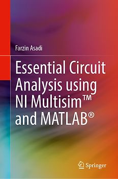 Essential Circuit Analysis using NI Multisim™ and MATLAB®