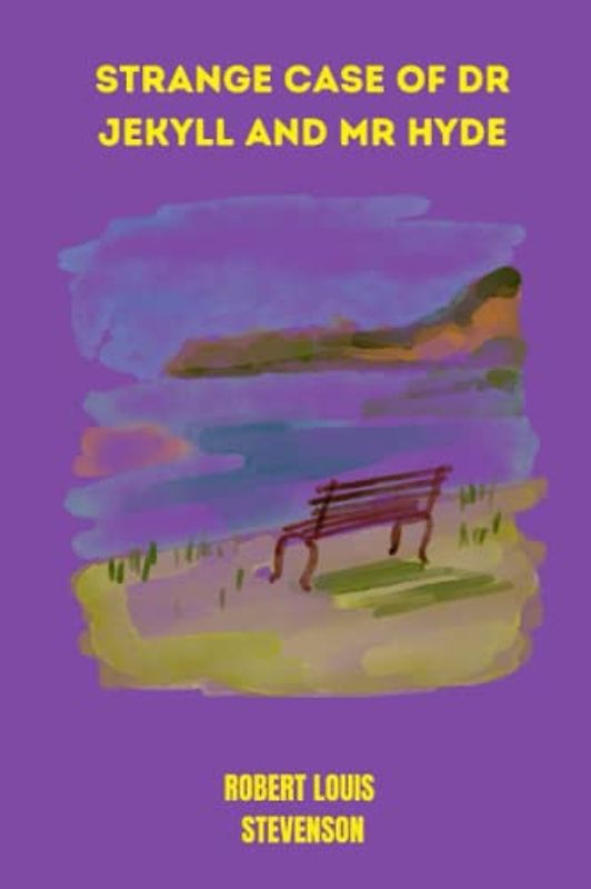 strange case of dr jekyll and mr hyde by Robert Louis Stevenson