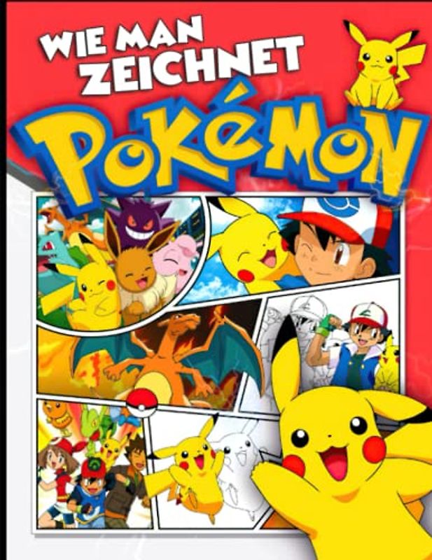 Ṗókḝmǭn Wie Man Zeichnet: Lernen Sie das Zeichnen Schritt für Schritt mit über 50 Zeichen-Tutorials für Anfänger, Kinder und Erwachsene. Tolles Geschenk für alle Fans