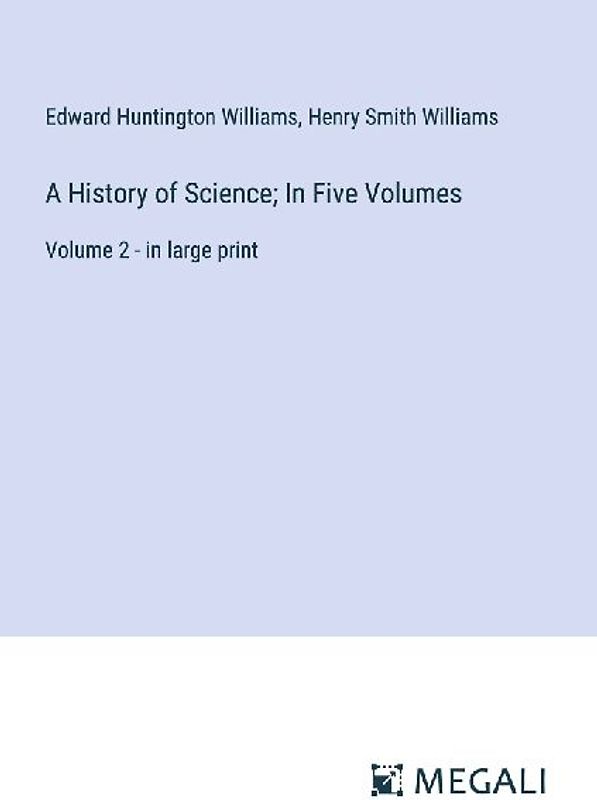 A History of Science; In Five Volumes