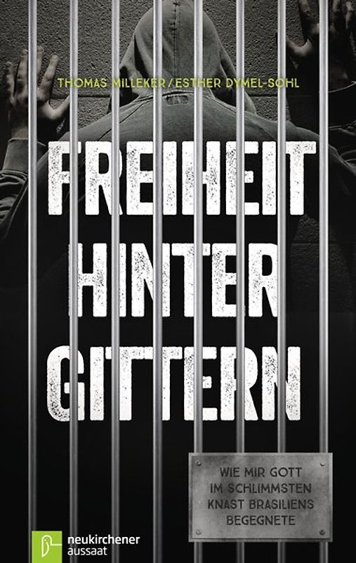 Freiheit hinter Gittern