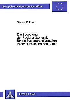 Die Bedeutung der Regionalökonomik für die Systemtransformation in der Russischen Föderation