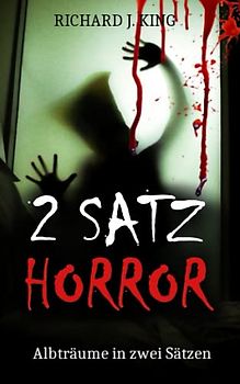 2-Satz Horror: Albträume in zwei Sätzen