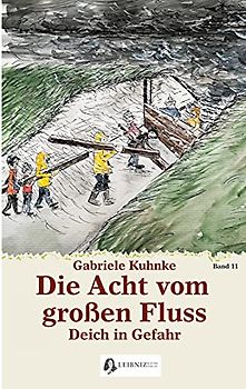 Die Acht vom großen Fluss, Bd. 11: Deich in Gefahr