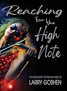 Reaching for the High Note: An Anthology of Indiana Music