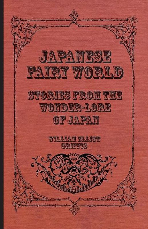 Japanese Fairy World - Stories From The Wonder-Lore Of Japan