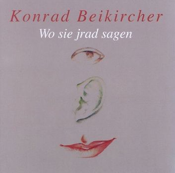 Konrad Beikircher - Wo sie jrad sagen