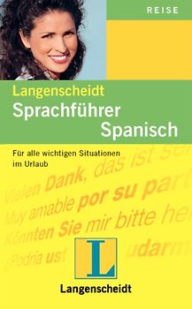 Langenscheidt Sprachführer. Für alle wichtigen Situationen im Urlaub. Spanisch