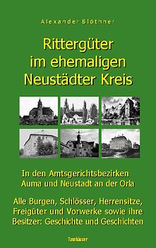 Rittergüter im ehemaligen Neustädter Kreis in den Amtsgerichtsbezirken Auma und Neustadt an der Orla