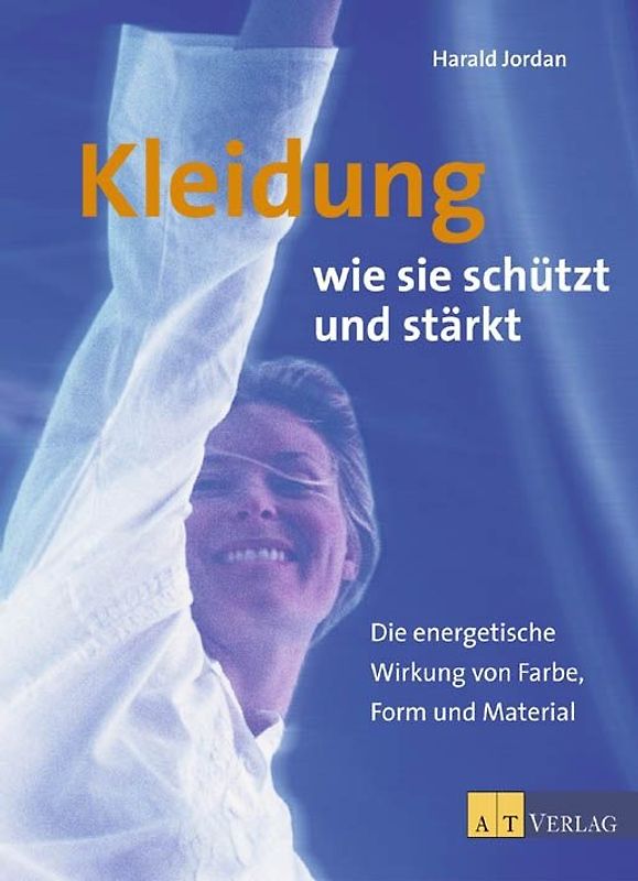 Kleidung - wie sie schützt und stärkt