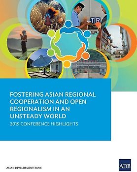 Fostering Asian Regional Cooperation and Open Regionalism in an Unsteady World