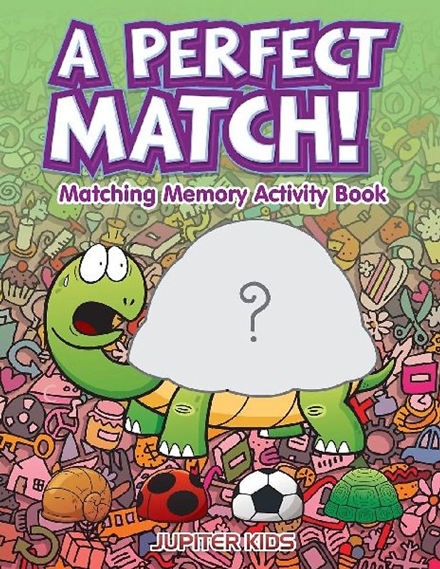 A Perfect Match! Matching Memory Activity Book