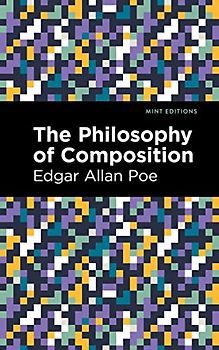 The Philosophy of Composition (Mint Editions (Literary Criticism and Writing Techniques))