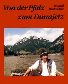 Von der Pfalz zum Dunajetz