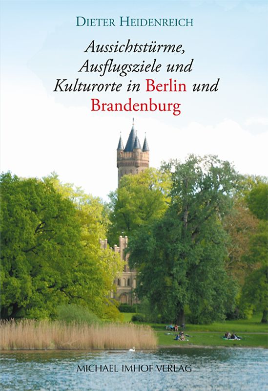 Aussichtstürme, Ausflugsziele und Kulturorte in Berlin und Brandenburg
