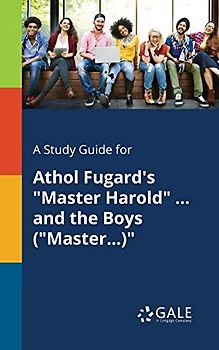 A Study Guide for Athol Fugard's "Master Harold" ... and the Boys ("Master...)"