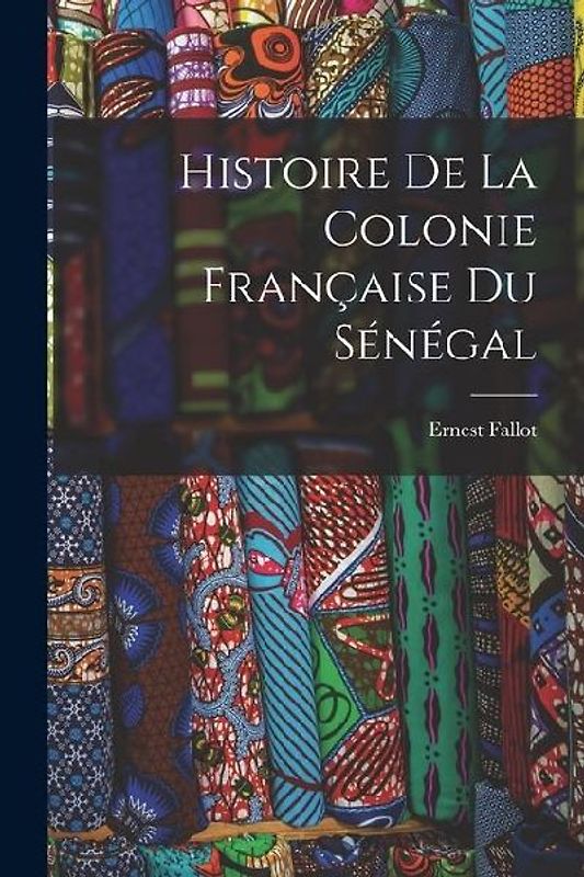 Histoire de la Colonie Française du Sénégal