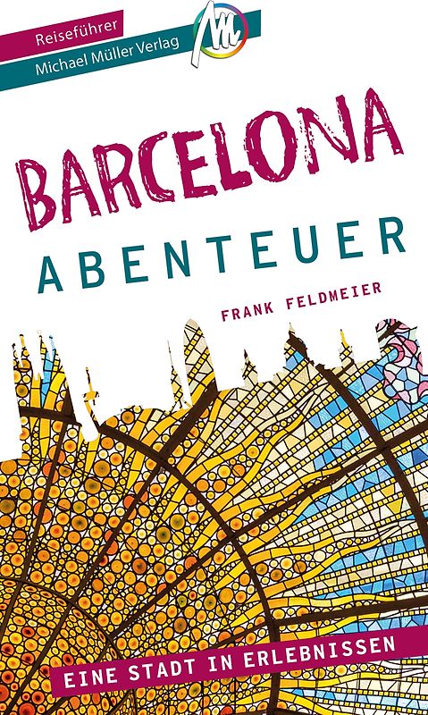 Barcelona - Abenteuer Reiseführer Michael Müller Verlag