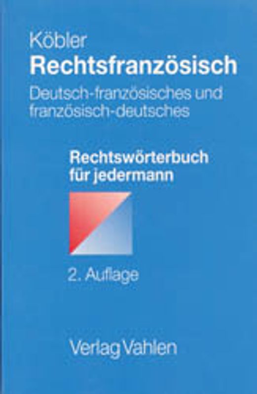 Rechtsfranzösisch. Deutsch-französisches und französisch-deutsches Rechtswörterbuch für jedermann
