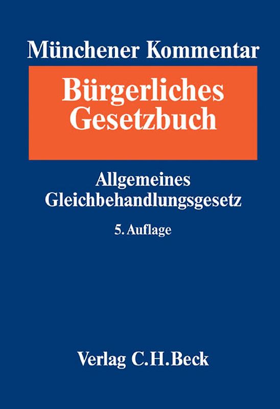 Münchener Kommentar zum Bürgerlichen Gesetzbuch  Bd. 1: Allgemeiner Teil. 2. Halbband: AGG