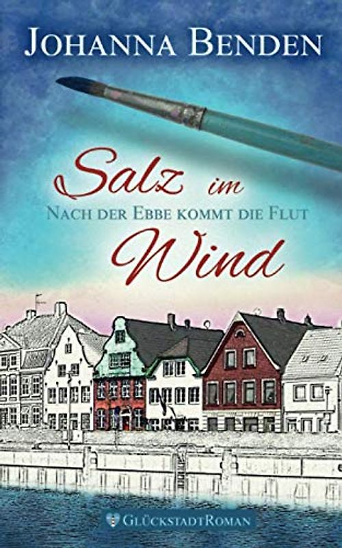 Salz im Wind: Nach der Ebbe kommt die Flut (Annas Geschichte, Band 1)