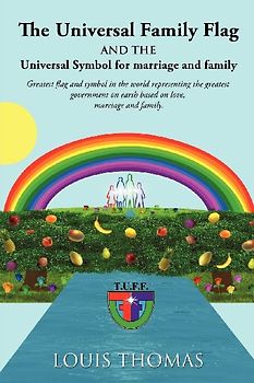 The Universal Family Flag and the Universal Symbol for Marriage and Family