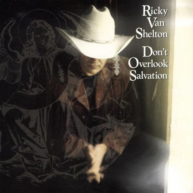 Ricky Van Shelton - Don T Overlook Salvation