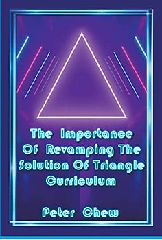The Importance Of Revamping The Solution Of Triangle Curriculum