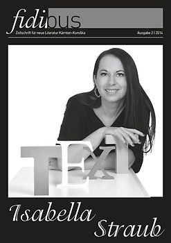 Fidibus - Zeitschrift für neue Literatur Kärnten /Korǒska / Isabella Straub