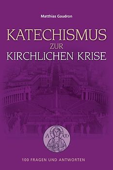 Katechismus zur kirchlichen Krise
