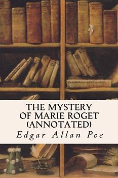 The Mystery of Marie Roget (annotated)