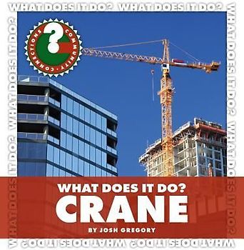 What Does It Do? Crane