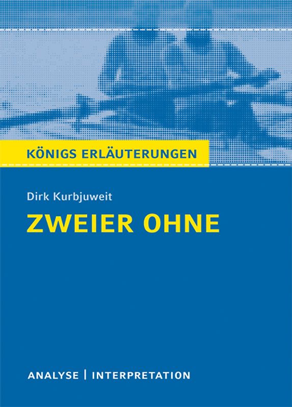 Zweier ohne von Dirk Kurbjuweit - Textanalyse. und Interpretation