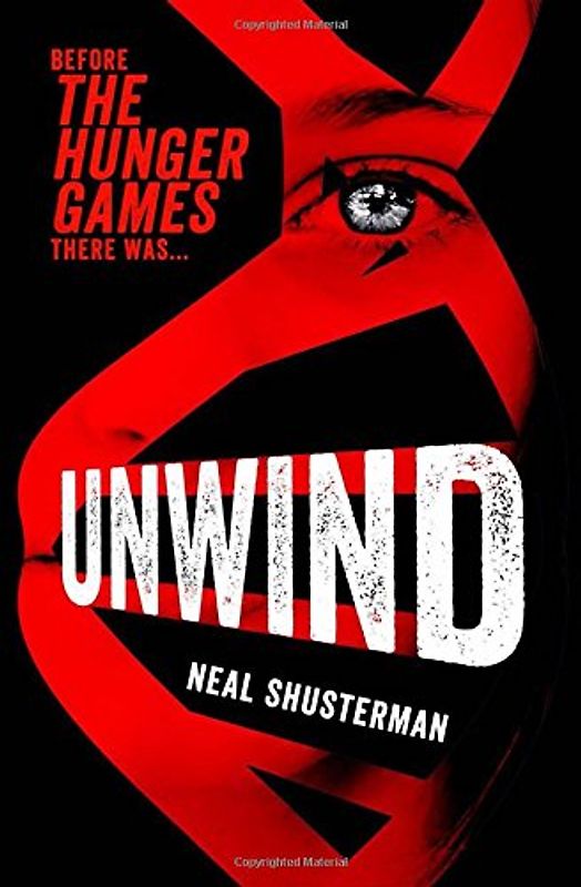 Unwind (Unwind Dystology 1) - Shusterman, Neal