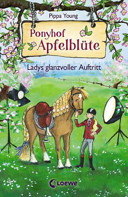 Ponyhof Apfelblüte (Band 10) - Ladys glanzvoller Auftritt