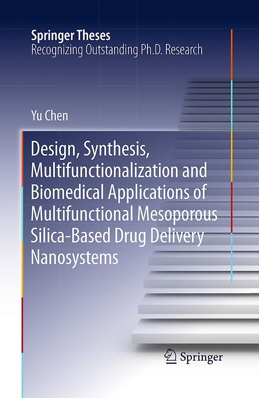 Design, Synthesis, Multifunctionalization and Biomedical Applications of Multifunctional Mesoporous Silica-Based Drug Delivery Nanosystems