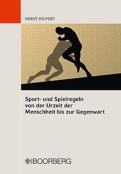 Sport- und Spielregeln von der Urzeit der Menschheit bis zur Gegenwart