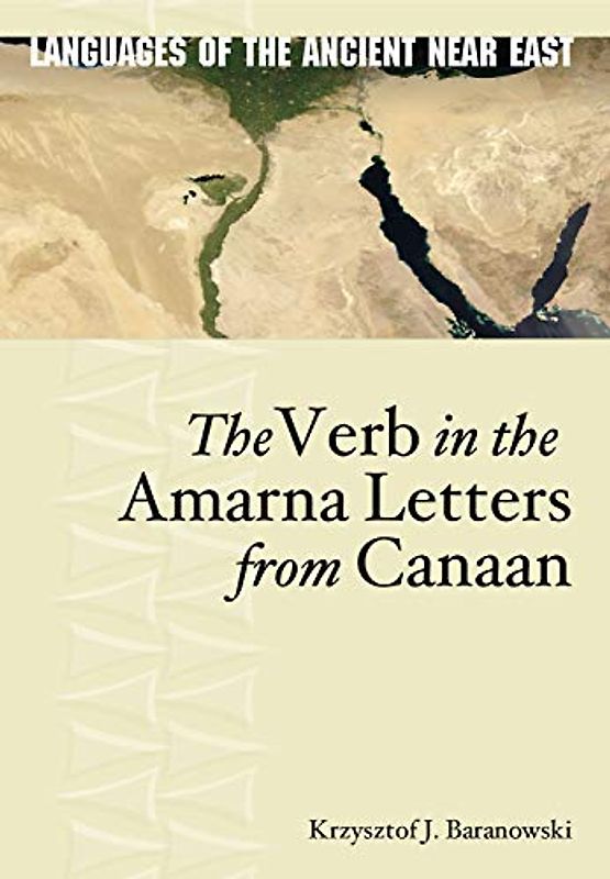 The Verb in the Amarna Letters from Canaan (Languages of the Ancient Near East)