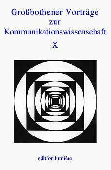 Großbothener Vorträge zur Kommunikationswissenschaft.