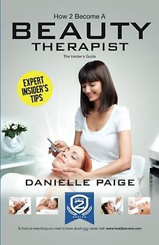 How to Become a Beauty Therapist: The Insider's Guide