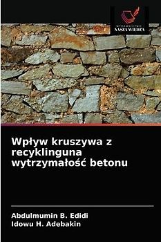 Wp¿yw kruszywa z recyklinguna wytrzyma¿o¿¿ betonu