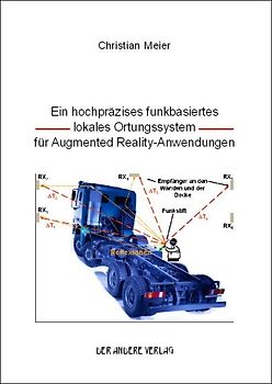 Ein hochpräzises funkbasiertes lokales Ortungssystem für Augmented Reality-Anwendungen