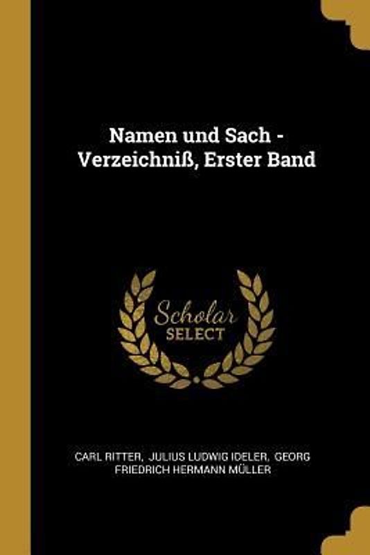 Namen Und Sach -Verzeichniß, Erster Band