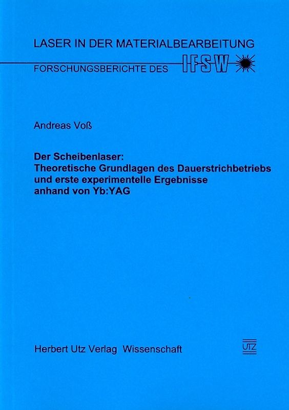 Der Scheibenlaser: Theoretische Grundlagen des Dauerstrichbetriebs und erste experimentelle Ergebnisse anhand von YB:YAG
