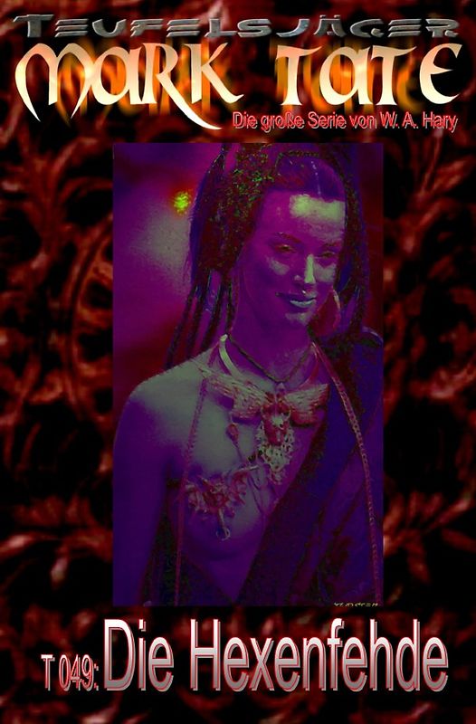 TEUFELSJÄGER MARK TATE / TEUFELSJÄGER Mark Tate 049: Die Hexenfehde