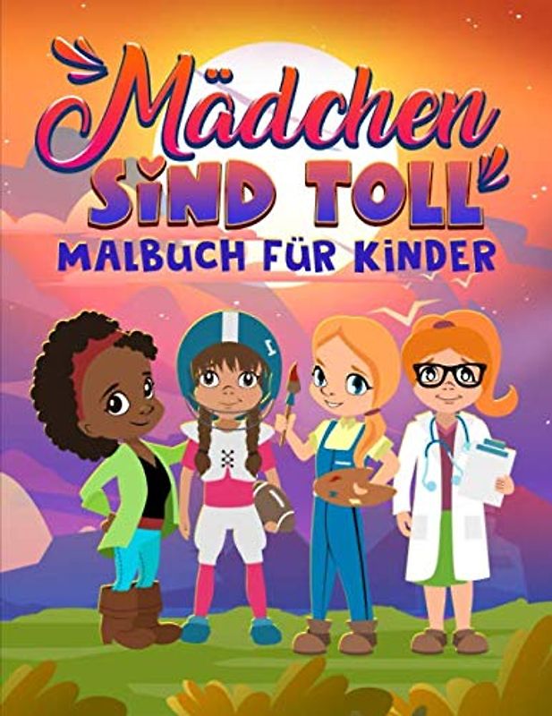 Mädchen sind toll: Malbuch für Kinder