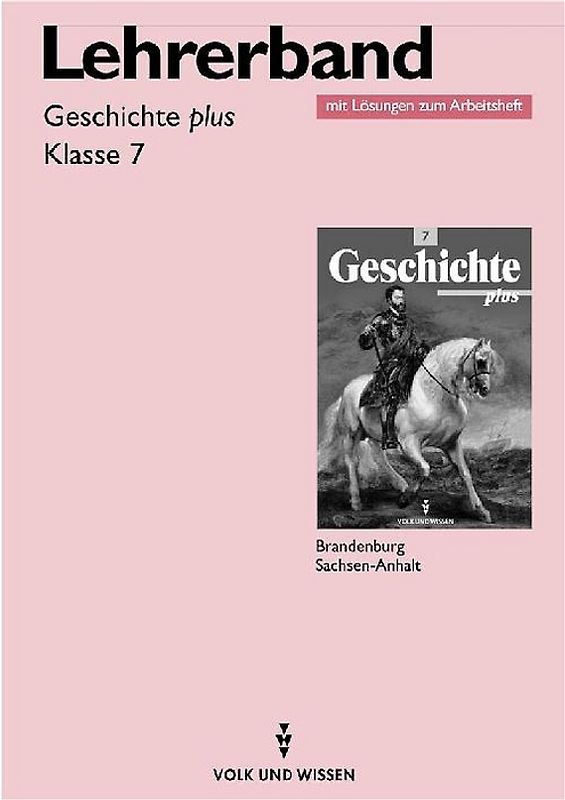 Geschichte plus. Lehrerband, Ausgabe für Brandenburg und Sachsen-Anhalt