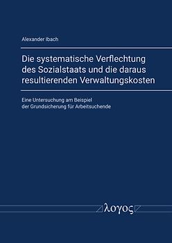 Die systematische Verflechtung des Sozialstaats und die daraus resultierenden Verwaltungskosten
