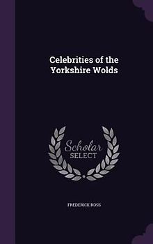 Celebrities of the Yorkshire Wolds